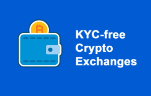 Why do people prefer KYC-free exchanges?